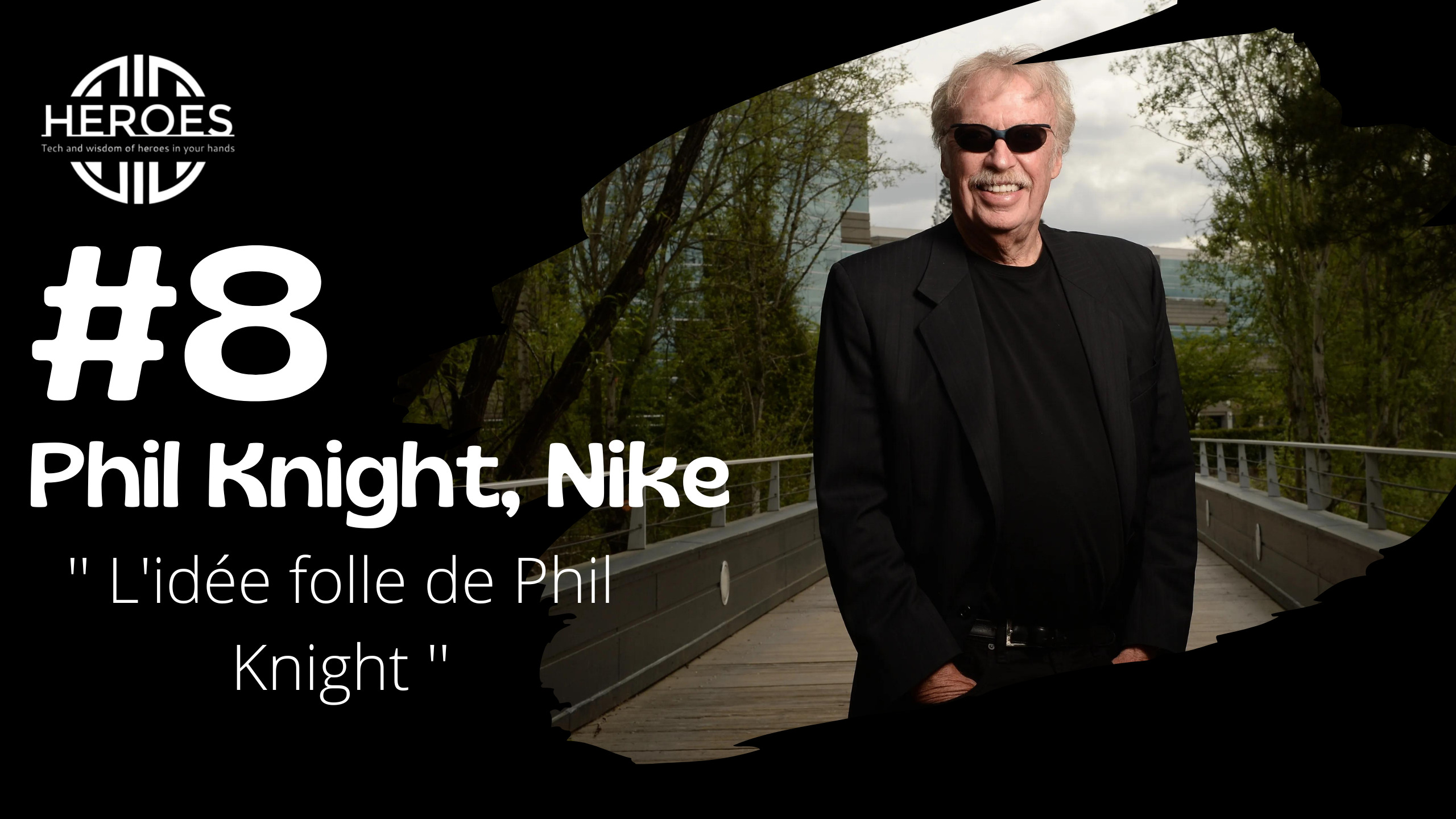 NIKE, L'idée folle de Phil Knight Heroes Podcast
