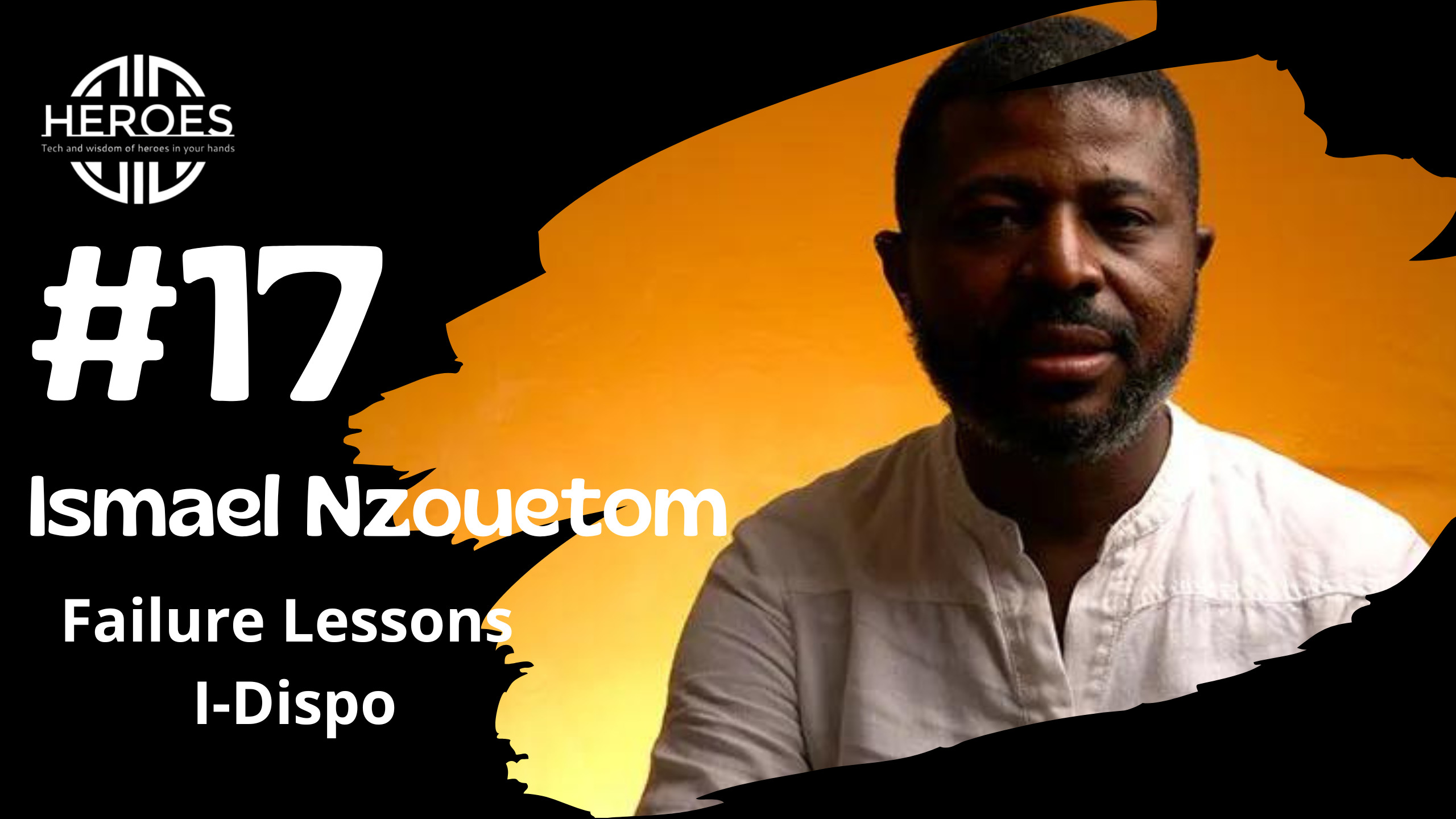 #17 Ismael Nzouetom, Lecons d'un entrepreneur Africain
